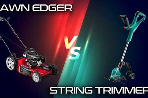 Lawn Edgers vs String Trimmers: A Detailed Comparison