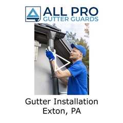 Gutter Installation Exton, PA - All Pro Gutter Guards