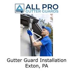 Gutter Guard Installation Exton, PA - All Pro Gutter Guards