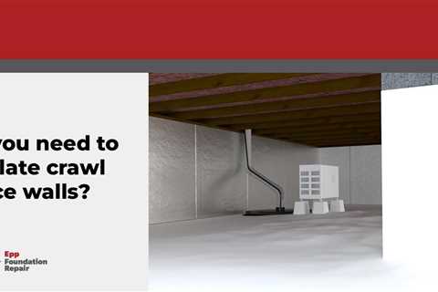 Do you need to insulate crawl space walls?