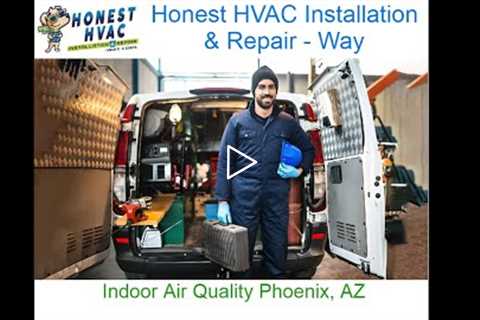 Indoor Air Quality Phoenix, AZ - Honest HVAC Installation & Repair - Way