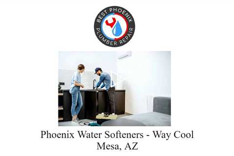 Phoenix Water Softener Way Cool Mesa AZ