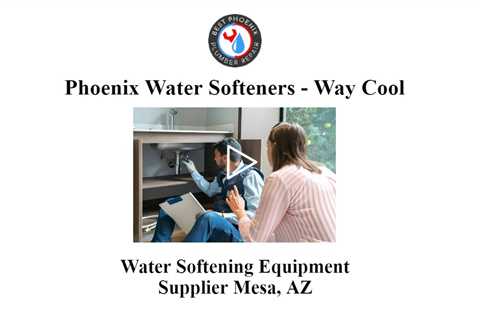 Water Softening Equipment Supplier Mesa, Arizona