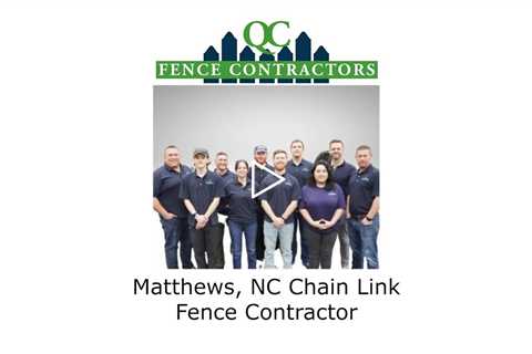 Matthews, NC Chain Link Fence Contractor - QC Fence Contractors