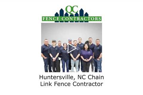 Huntersville, NC Chain Link Fence Contractor - QC Fence Contractors