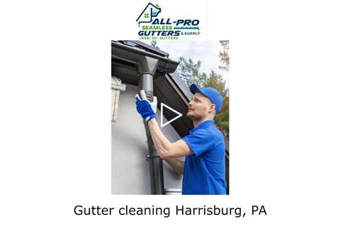 Gutter cleaning Harrisburg, PA - All Pro Gutter Guards