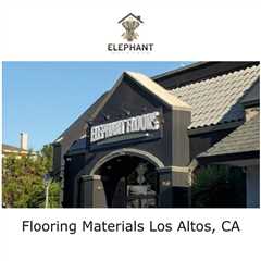 Flooring Materials Los Altos, CA