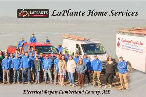 Electrical Repair Cumberland County, ME - LaPlante Home Services