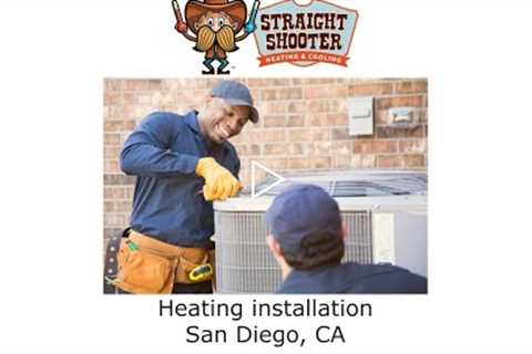 Heating installation San Diego, CA - Straight Shooter Heating & Cooling