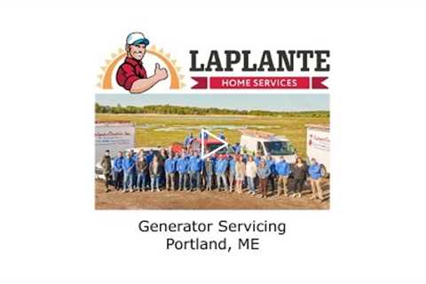 Generator Servicing Portland ME - LaPlante HVAC Generators