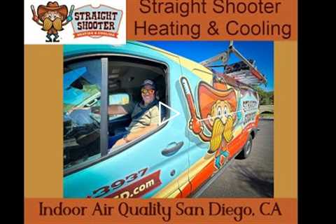 Indoor Air Quality San Diego, CA - Straight Shooter Heating & Cooling