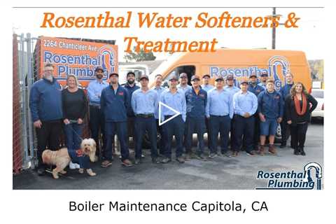 Boiler Maintenance Capitola, CA - Rosenthal Water Softeners & Treatment