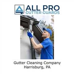 Gutter Cleaning Company Harrisburg, PA - All Pro Gutter Guards