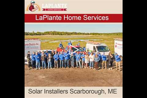 Solar Installers Scarborough, ME - LaPlante Electric