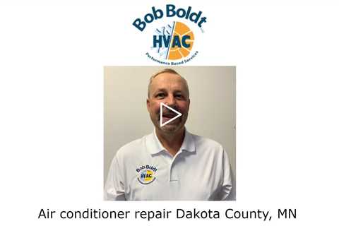 Air conditioner repair Dakota County, MN - Bloomington HVAC Bob Boldt