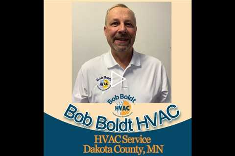 HVAC Service Dakota County, MN - Bob Boldt HVAC