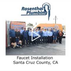 Faucet Installation Santa Cruz County, CA - Rosenthal Water Softeners & Treatment