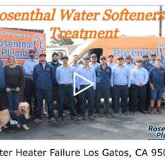 Water Heater Failure Los Gatos, CA 95030 - Rosenthal Water Softeners & Treatment