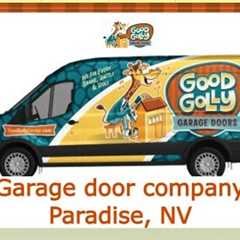 Garage door company Paradise, NV - Good Golly Garage Doors