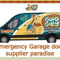 Emergency Garage door supplier paradise - Good Golly Garage Doors