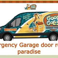 Emergency Garage door repair paradise - Good Golly Garage Doors