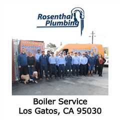 Boiler Service Los Gatos, CA 95030