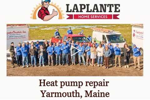 Heat pump repair Yarmouth, Maine - LaPlante HVAC & Generators