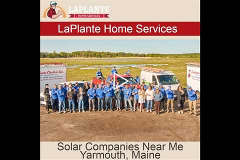 Solar Companies Near Me Yarmouth, Maine - LaPlante HVAC & Generators