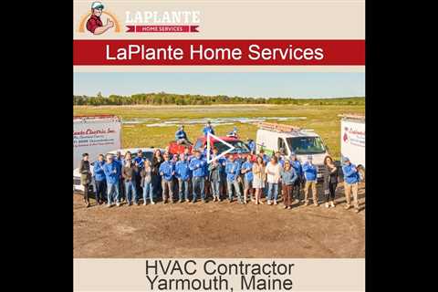 HVAC Contractor Yarmouth, Maine - LaPlante HVAC & Generators