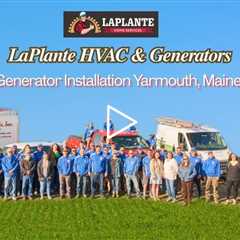 Generator Installation Yarmouth, Maine - LaPlante HVAC & Generators