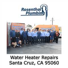 Water Heater Repairs Santa Cruz, CA 95060