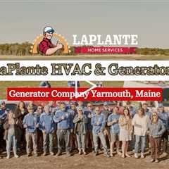 Generator Company Yarmouth, Maine - LaPlante HVAC & Generators