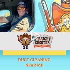 Duct Cleaning near me - Straight Shooter Heating & Cooling