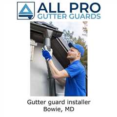 Gutter guard installer Bowie, MD - All Pro Gutter Guards's Podcast