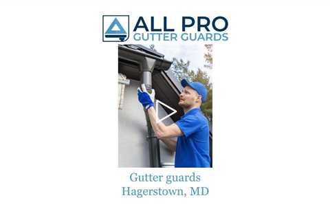 Gutter guards Hagerstown, MD - All Pro Gutter Guards
