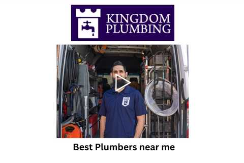 Best Plumbers near me - Kingdom Plumbing