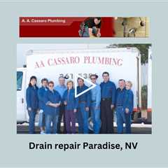 Drain repair Paradise, NV - A A Cassaro Plumbing Co