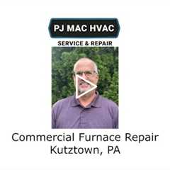 Commercial Furnace Repair Kutztown, PA - PJ MAC HVAC Service Repair