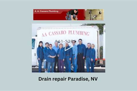 Drain repair Paradise, NV - A A Cassaro Plumbing Co