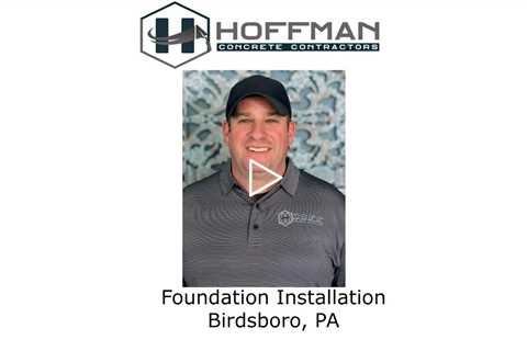 Foundation Installation Birdsboro, PA - Hoffman Concrete Contractors
