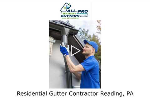 Residential Gutter Contractor Reading, PA - All Pro Gutter Guards