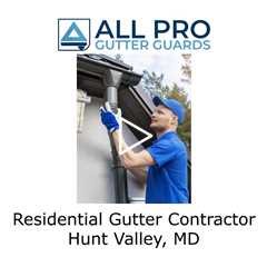 Residential Gutter Contractor Hunt Valley, MD - All Pro Gutter Guards