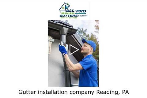 Gutter installation company Reading, PA - All Pro Gutter Guards