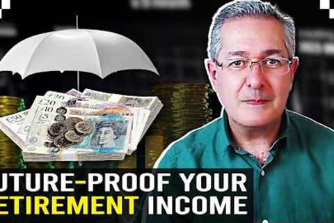 Future Proofing Your Retirement Income