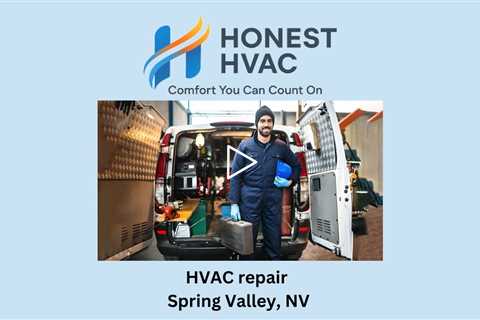 HVAC repair Spring Valley, NV - Honest HVAC Installation & Repair