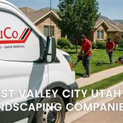 West Valley City Utah Landscaping Companies