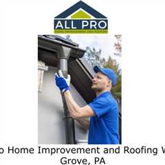 All Pro Home Improvement and Roofing Willow Grove, PA