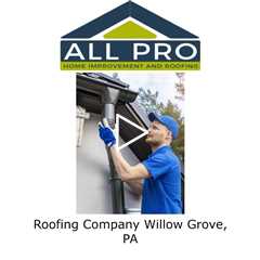 Roofing Company Willow Grove, PA - All Pro Home Improvement and Roofing