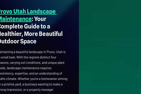 Provo Utah Landscape Maintenance: Your Complete Guide to a Healthier, More Beautiful Outdoor Space