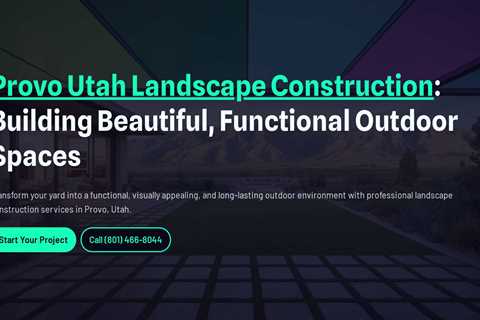 Provo Utah Landscape Construction : Building Beautiful, Functional Outdoor Spaces